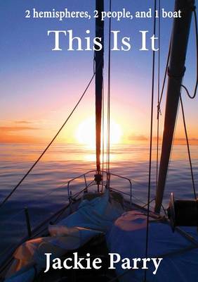 Book cover for This Is It - 2 hemispheres, 2 people, and 1 boat