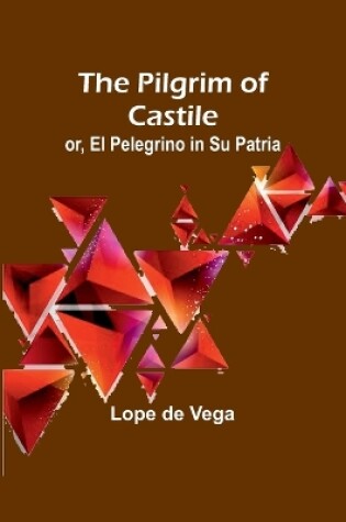 Cover of The Pilgrim of Castile; or, El Pelegrino in Su Patria