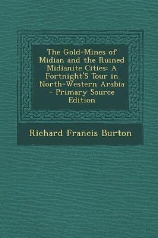 Cover of Gold-Mines of Midian and the Ruined Midianite Cities