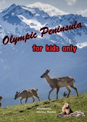 Book cover for Olympic Peninsula - For Kids Only