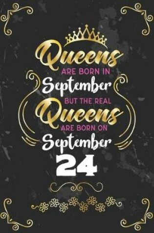 Cover of Queens Are Born In September But The Real Queens Are Born On September 24