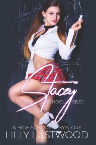 Cover of Stacey The School Slut Sissy