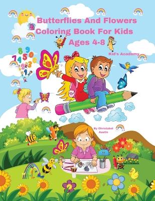 Book cover for Butterflies And Flowers Coloring Book For Kids Ages 4-8