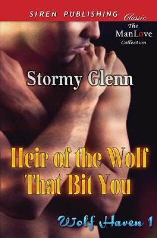 Cover of Heir of the Wolf That Bit You [Wolf Haven 1] (Siren Publishing Classic Manlove)