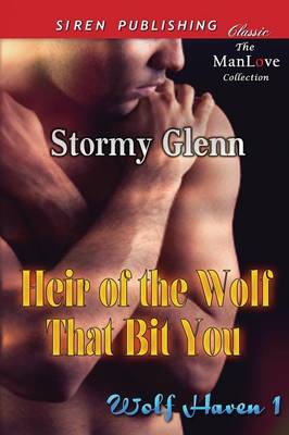 Book cover for Heir of the Wolf That Bit You [Wolf Haven 1] (Siren Publishing Classic Manlove)