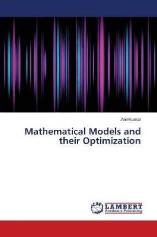 Cover of Mathematical Models and their Optimization