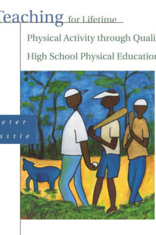 Cover of Teaching for Lifetime Physical Activity Through Quality High School Physical Education