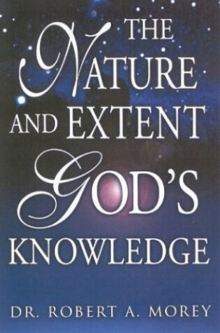 Cover of The Nature and Extent of God's Knowledge