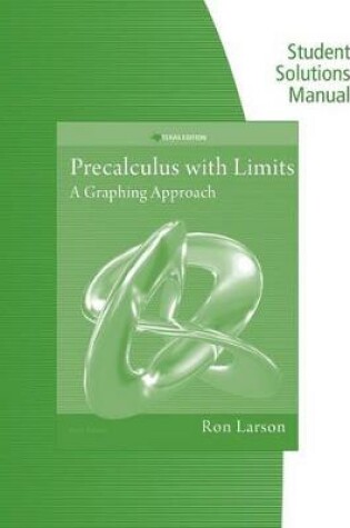 Cover of Student Solutions Manual for Larson's Precalculus with Limits: A  Graphing Approach, Texas Edition, 6th