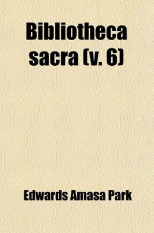 Cover of Bibliotheca Sacra Volume 6