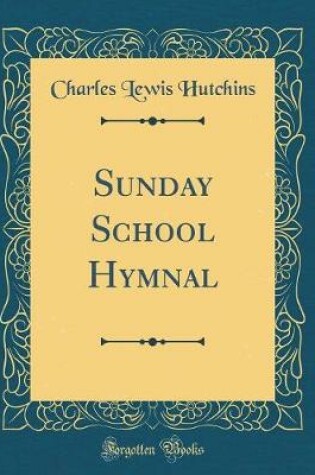 Cover of Sunday School Hymnal (Classic Reprint)