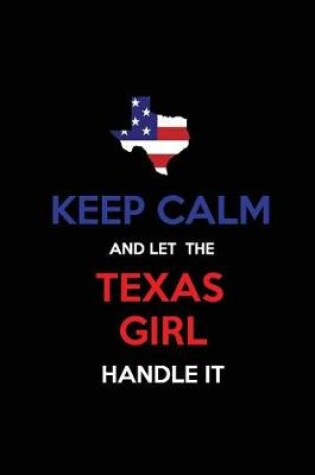 Cover of Keep Calm and Let the Texas Girl Handle It