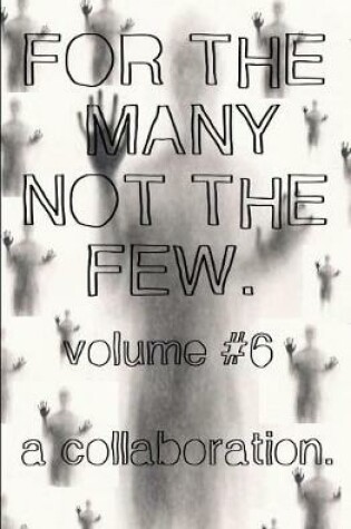 Cover of For the Many Not the Few Volume 6