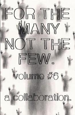 Book cover for For the Many Not the Few Volume 6