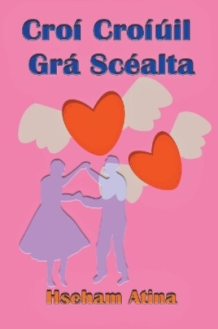 Cover of Croí Croíúil Grá Scéalta