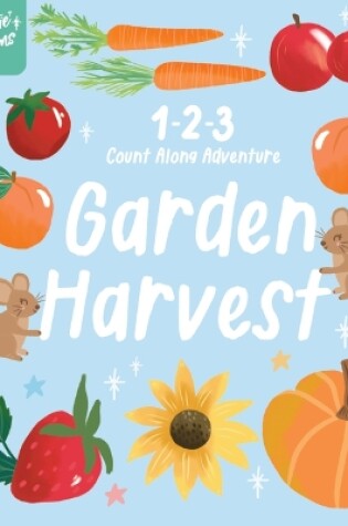 Cover of 1-2-3 Count Along Adventure: Garden Harvest