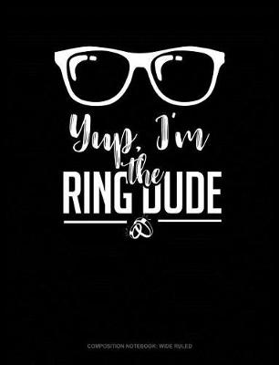 Book cover for Yup, I'm the Ring Dude