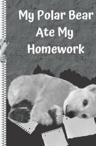 Cover of My Polar Bear Ate My Homework