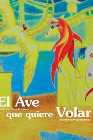 Cover of El Ave que quiere Volar