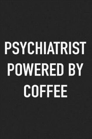 Cover of Psychiatrist Powered by Coffee