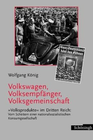 Cover of Volkswagen, Volksempfanger, Volksgemeinschaft