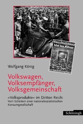 Book cover for Volkswagen, Volksempfanger, Volksgemeinschaft