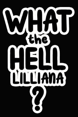 Book cover for What the Hell Lilliana?