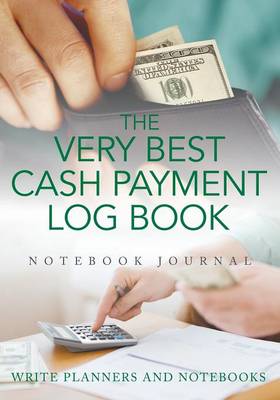 Book cover for The Very Best Cash Payment Log Book Notebook Journal
