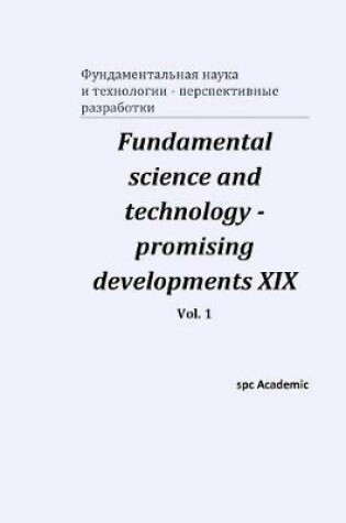 Cover of Fundamental science and technology - promising developments XIX. Vol. 1