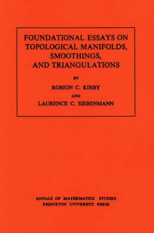 Cover of Foundational Essays on Topological Manifolds, Smoothings, and Triangulations. (AM-88), Volume 88