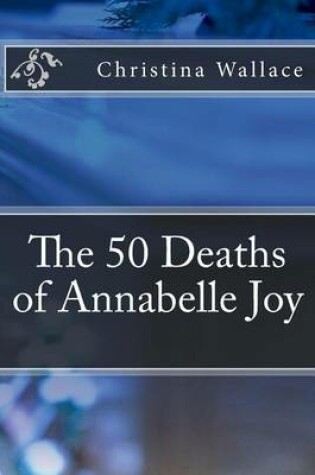 Cover of The 50 Deaths of Annabelle Joy