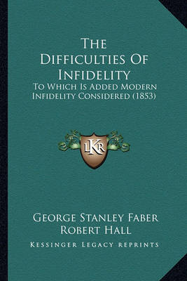 Book cover for The Difficulties of Infidelity the Difficulties of Infidelity