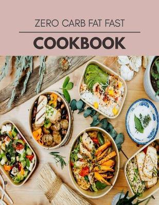 Book cover for Zero Carb Fat Fast Cookbook