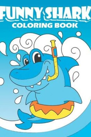 Cover of Funny Shark Coloring Book
