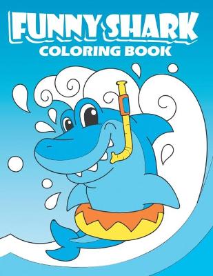 Book cover for Funny Shark Coloring Book