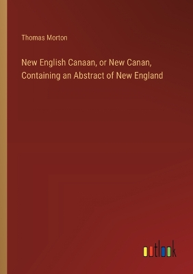 Book cover for New English Canaan, or New Canan, Containing an Abstract of New England