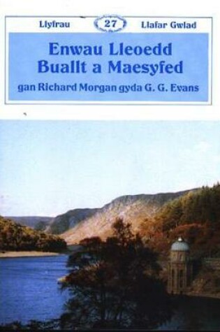 Cover of Llyfrau Llafar Gwlad:27. Enwau Lleoedd Buallt a Maesyfed