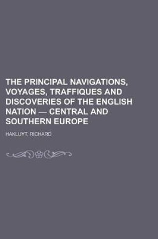 Cover of The Principal Navigations, Voyages, Traffiques and Discoveries of the English Nation - Central and Southern Europe Volume 05