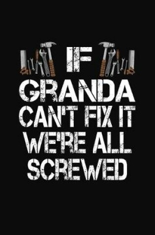 Cover of If Granda Can't Fix We're All Screwed