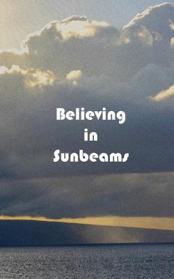 Cover of Believing in Sunbeams