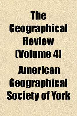 Book cover for The Geographical Review (Volume 4)