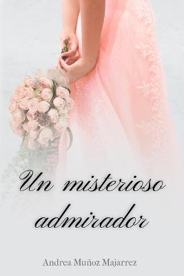 Book cover for Un misterioso admirador