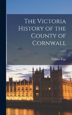 Book cover for The Victoria History of the County of Cornwall; 2 pt5