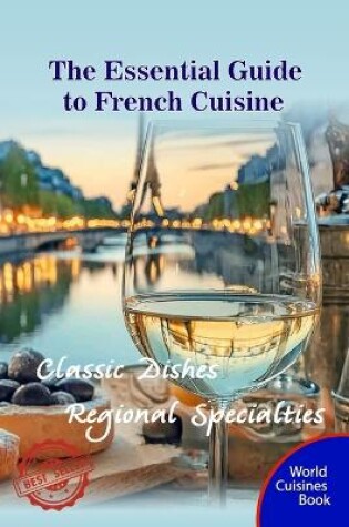 Cover of The Essential Guide to French Cuisine