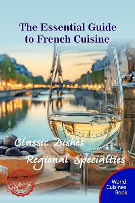 Cover of The Essential Guide to French Cuisine