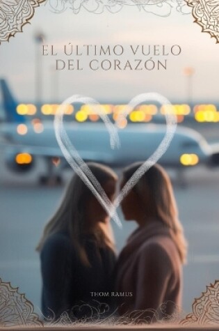 Cover of El Último Vuelo del Corazón