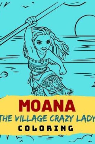 Cover of Moana the Village Crazy Lady Coloring
