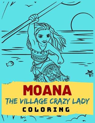 Book cover for Moana the Village Crazy Lady Coloring