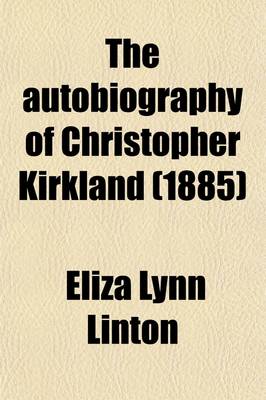 Book cover for The Autobiography of Christopher Kirkland (Volume 1)