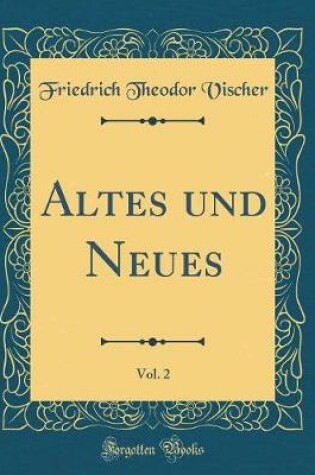 Cover of Altes Und Neues, Vol. 2 (Classic Reprint)